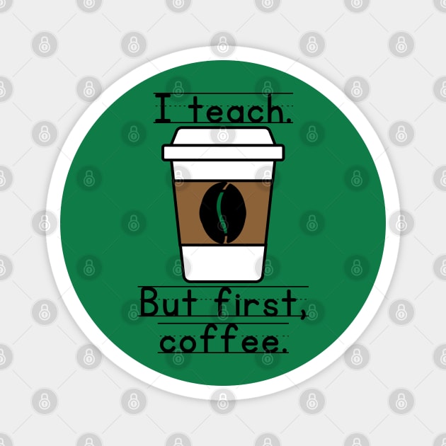Coffee First Magnet by WonderBubbie